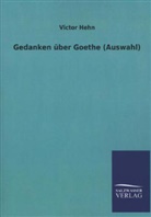 Victor Hehn - Gedanken über Goethe (Auswahl)