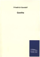 Friedrich Gundolf - Goethe