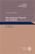 Michael Krewet - Die stoische Theorie der Gefühle