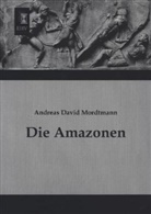 Andreas David Mordtmann - Die Amazonen