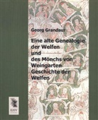Georg Grandaur - Eine alte Genealogie der Welfen und des Mönch von Weingarten Geschichte der Welfen