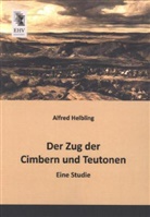 Alfred Helbling - Der Zug der Cimbern und Teutonen