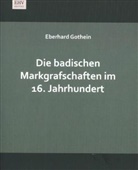Eberhard Gothein - Die badischen Markgrafschaften im 16. Jahrhundert