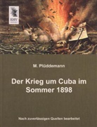 M Plüddemann, M. Plüddemann - Der Krieg um Cuba im Sommer 1898