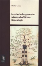 Ottokar Lorenz - Lehrbuch der gesamten wissenschaftlichen Genealogie