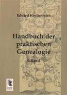 Eduard Heydenreich - Handbuch der praktischen Genealogie. Bd.1