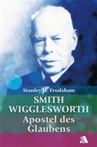 Stanley H. Frodsham, Stanley Howard Frodsham - Smith Wigglesworth