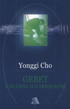 David Y. Cho, David Yonggi Cho - Gebet - Schlüssel zur Erweckung
