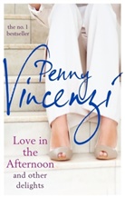 Penny Vincenzi - Love In The Afternoon and Other Delights
