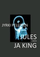 Jyrki Pellinen - Jules ja King