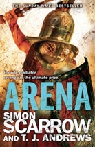 T J Andrews, T. J. Andrews, Andrews T. J., Simon Scarrow, Simon Andrews Scarrow, Scarrow Simon - Arena