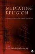 Sophia Marriage, Jolyon Mitchell, Jolyon P Mitchell, Sophia Marriage, Marriage Sophia, … - Mediating Religion Studies in Media, Religion, and Culture