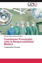 Gerardo Antonio Gamarra de Baya - Cuestiones Procesales ante la Responsabilidad Médica