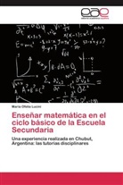 María Ofelia Lucini - Enseñar matemática en el ciclo básico de la Escuela Secundaria