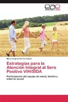 Maria Virginia Carrillo Castro - Estrategias para la Atención Integral al Sero Positivo VIH/SIDA