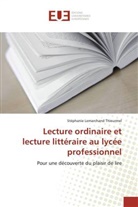 Zyed Beji, Stéphanie Lemarchand Thieurmel - Lecture ordinaire et lecture littéraire au lycée professionnel