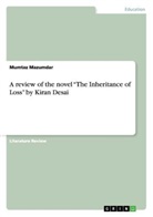 Mumtaz Mazumdar - A review of the novel "The Inheritance of Loss" by Kiran Desai