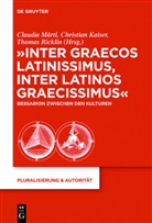 Christia Kaiser, Christian Kaiser, Claudia Märtl, Thomas Ricklin - "Inter graecos latinissimus, inter latinos graecissimus"