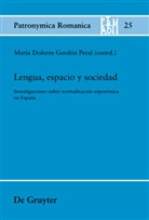 Marí Dolores Gordón Peral, María Dolores Gordón Peral, María D. Gordón Peral, María Dolores Gordón Peral - Lengua, espacio y sociedad