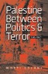 Motti Golani, GOLANI MOTTI - Palestine Between Politics and Terror