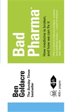 Ben Goldacre, Goldacre Ben - Bad Pharma: How Medicine Is Broken, and How We Can Fix It