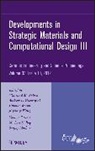 Acers, Acers (American Ceramic Society), Waltraud M. Kriven, Waltraud M. (University of Illinois At Urb Kriven, Waltraud M. Gyekenyesi Kriven, WM Kriven... - Developments in Strategic Materials and Computational Design III,