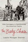 Leslie Morgan Steiner - The Baby Chase