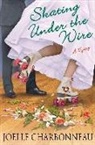 Joelle Charbonneau - Skating Under the Wire