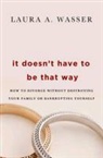 Laura Wasser - It Doesn't Have to Be That Way