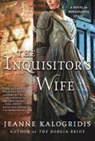 Jeanne Kalogridis - The Inquisitor's Wife