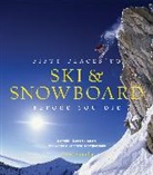 Chris Santella - Fifty Places to Ski and Snowboard Before You Die