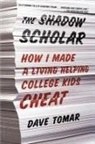 Dave Tomar - Shadow Scholar