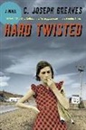 C. Joseph Greaves - Hard Twisted