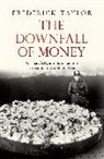 Frederick Taylor - The Downfall of Money
