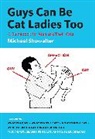 Michael Schowalter, Michael Showalter - Guys Can Be Cat Ladies Too