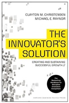 Clayton M Christensen, Clayton M. Christensen, Christensen Clayton M., Michael E Raynor, Michael E. Raynor, Raynor Michael E.... - The Innovator's Solution
