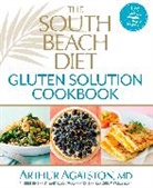 Arthur Agatston, Arthur S. Agatston - The South Beach Diet Gluten Solution Cookbook