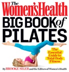 Editors of Women's Health Maga, Brooke Siler - The Women's Health Big Book of Pilates