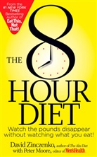 Peter Moore, David Zinczenko &amp; Peter Moore, David Zinczenko, David/ Moore Zinczenko - The 8-Hour Diet