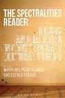 Maria Del Pilar Peeren Blanco, Maria del Pilar Blanco, Maria del Pilar Blanco, Maria del Pilar Blanco, Esther Peeren, Maria del Pilar Blanco - Spectralities Reader