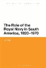 Dr. Jon Wise, Jon Wise - The Role of the Royal Navy in South America, 1920-1970