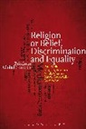 Ch, Sariya Cheruvallil-Contractor, Cheruvallil-Contractor Sariya, Nazila Ghanea, Ghanea Nazila, Kingsley Purdam... - Religion or Belief, Discrimination and Equality