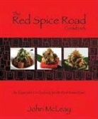 John McLeay - The Red Spice Road Cookbook