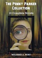 Mildred A. Wirt - The Penny Parker Collection, 15 Complete Novels, Including