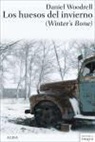 Daniel Woodrell - Los huesos del invierno = Winter's bone