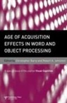 Chris (National University of Ireland Barry, Chris Johnston Barry, BARRY CHRIS NATIONAL UNIVERSITY, Barry/Johnston, Robert A. Johnston, Chris Barry... - Age of Acquisition Effects in Word and Object Processing