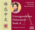 Unvergessliches Chinesisch: Stufe A, Sprachtraining, 4 Audio-CDs (Audio book)