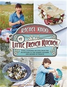 Rachel Khoo, David Loftus, Rachel Khoo - My Little French Kitchen