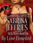 Sabrina Jeffries, Deborah Martin, Corrie James - By Love Unveiled (Audio book)