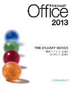 John Carter, Pat R. Graves, Deborah Hinkle, Jon Juarez, Amie Mayhall, … - The O'Leary Series: Microsoft Office 2013